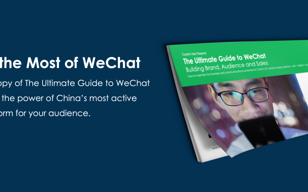 Current Asia Presents The Ultimate Guide to WeChat